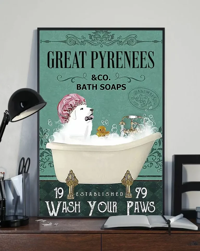 Great Pyrenees and Co Bath Soap Wash Your Paws Dog Poster