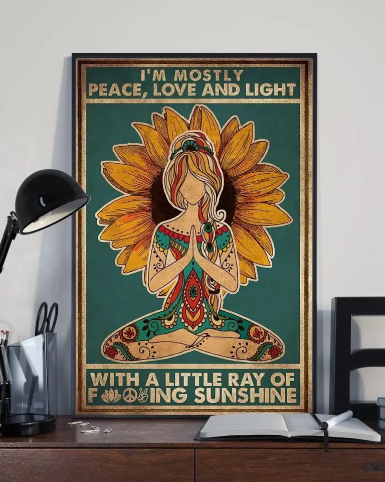 Im Mostly Peace Love and Light With a Little Ray of Sunshine Yoga Sunflower Poster