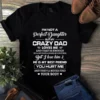 I'm Not A Perfect Daughter But My Crazy Dad Loves Me He Is My Best Friend Tshirt 2 Im Not a Perfect Daughter but My Crazy Dad Loves Me He is My Best Friend Tshirt