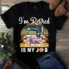 I'm Retired Sewing Is My Job Vintage Sewing Quilting Tshirt 2 Im Retired Sewing is My Job Vintage Sewing Quilting Tshirt