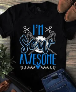 I'm Sew Awesome Sewing Quilting Tshirt