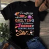 Im Suffering From Quilting Withdrawal Get Me to My Sewing Room Stat Tshirt