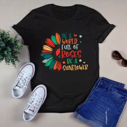 In A World Full Of Roses Be A Sunflower Peace Hippie Tshirt