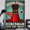 Intense Flavor Doberman Dog Coffee Bean Company Funny Poster 2 Intense Flavor Doberman Dog Coffee Bean Company Funny Poster