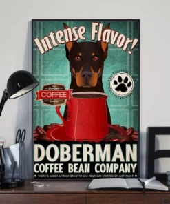 Intense Flavor Doberman Dog Coffee Bean Company Funny Poster