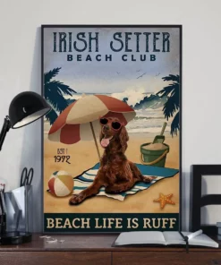 Irish Setter Beach Club Beach Life Is Ruff Dog Beach Life Poster