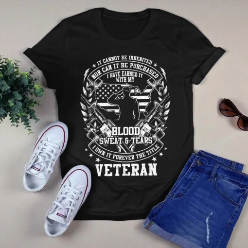 It Cannot Be Inherited Nor Can It Be Purchased Us Veteran Tshirt