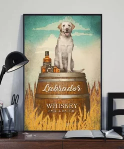 Labrador Dog Whiskey Small Batch Funny Drink Dog Poster