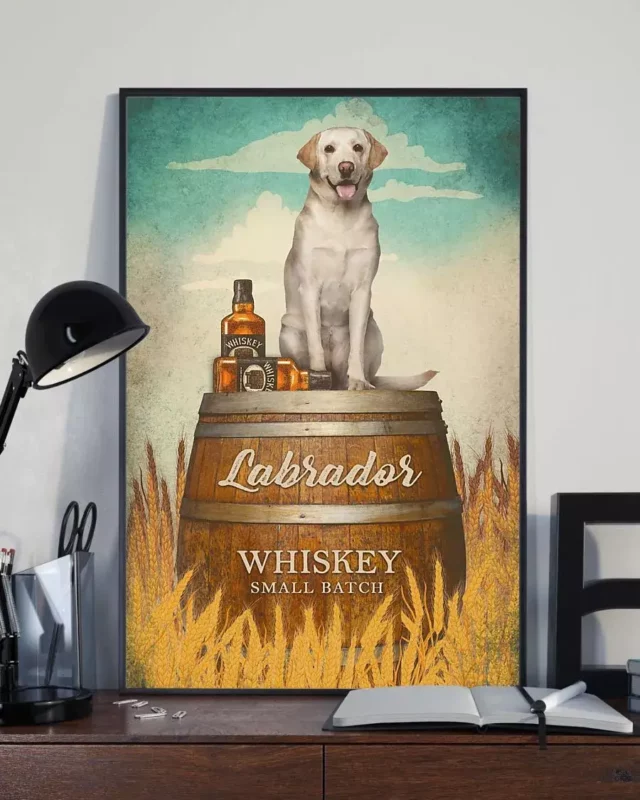 Labrador Dog Whiskey Small Batch Funny Drink Dog Poster