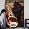 Labrador Retriever Coffee Company Drink Coffee Dog Poster 2 Labrador Retriever Coffee Company Drink Coffee Dog Poster