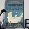 Labrador Retriever And Co Bath Soap Wash Your Paws Dog Poster 2 Labrador Retriever and Co Bath Soap Wash Your Paws Dog Poster