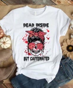 Dead Inside But Caffeinated Skull Mom Halloween Gift Tshirt