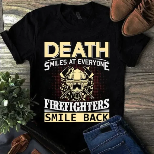Death Smiles At Everyone Firefighter Smile Back Tshirt
