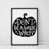 Don't Be A Basic Witch Pumpkin Halloween Home Decor Wall Art Poster 2 Dont Be a Basic Witch Pumpkin Halloween Home Decor Wall Art Poster