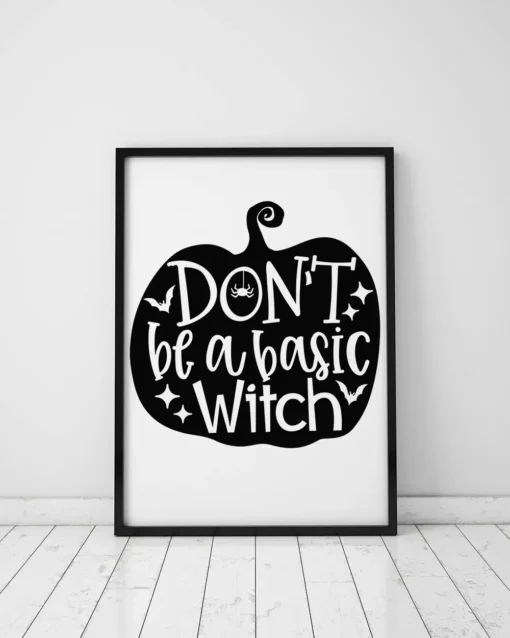 Don't Be A Basic Witch Pumpkin Halloween Home Decor Wall Art Poster