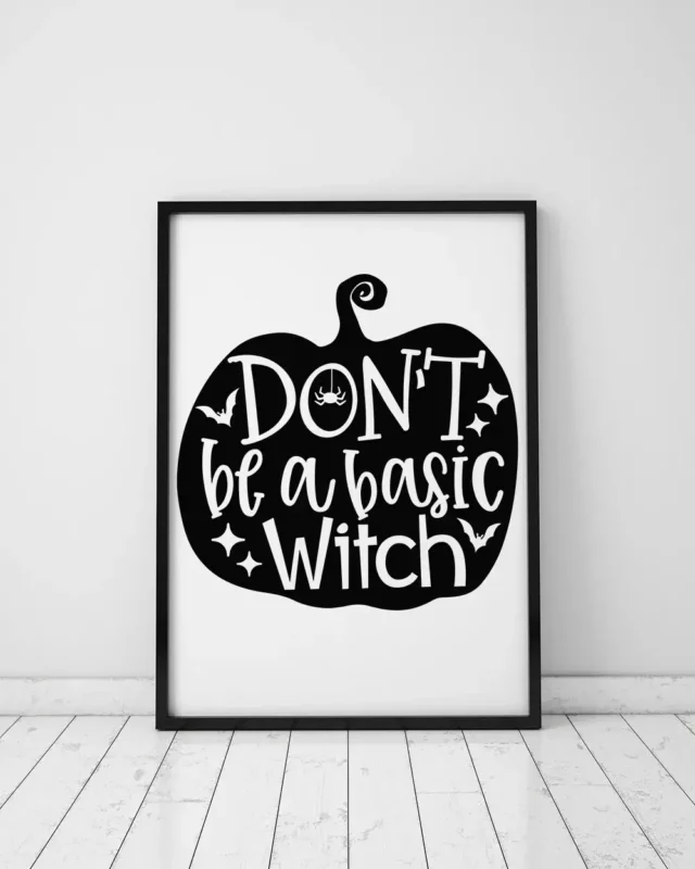 Don’t Be A Basic Witch Pumpkin Halloween Home Decor Wall Art Poster