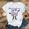 Dont Make Me Flip My Witch Switch Halloween Tshirt