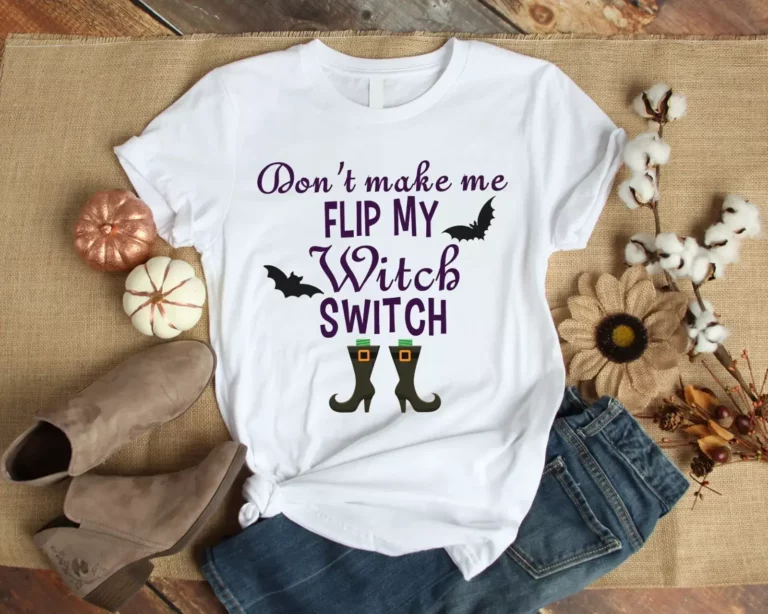 Dont Make Me Flip My Witch Switch Halloween Tshirt