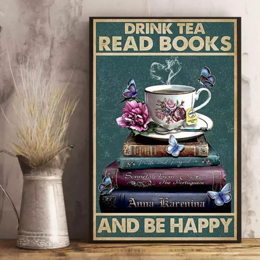 Drink Tea Read Books And Be Happy Tea And Book Librarian Poster