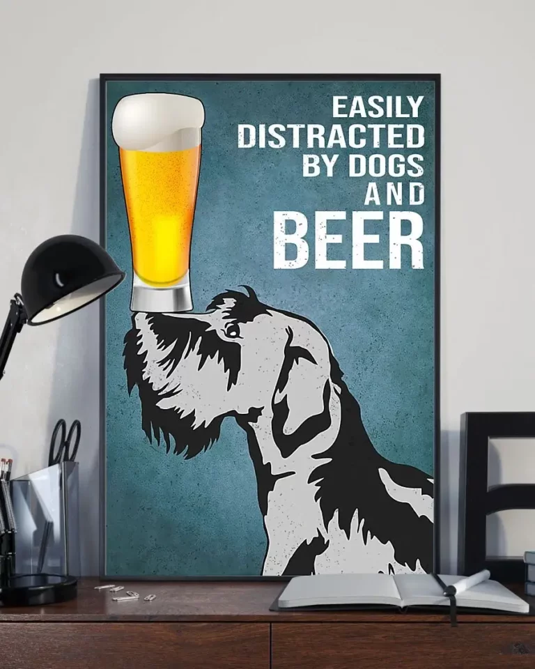 Easily Distracted by Dogs and Beer Schnauzer Dog Poster