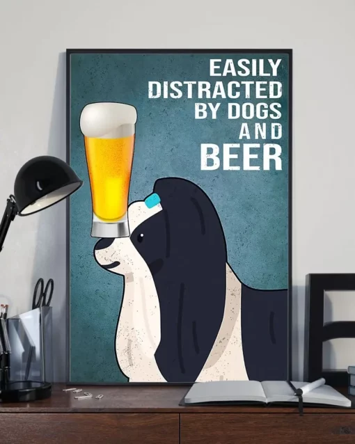 Easily Distracted By Dogs And Beer Shih Tzu Poster