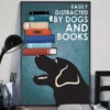Easily Distracted By Dogs And Books Labrador Retriever Dog Poster 2 Easily Distracted by Dogs and Books Labrador Retriever Dog Poster