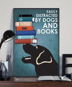 Easily Distracted By Dogs And Books Labrador Retriever Dog Poster