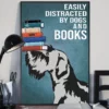 Easily Distracted By Dogs And Books Schnauzer Dog Poster 2 Easily Distracted by Dogs and Books Schnauzer Dog Poster