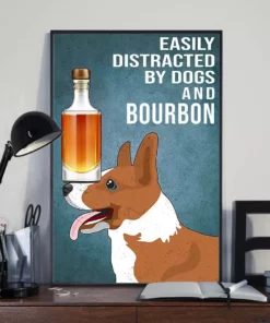 Easily Distracted By Dogs And Bourbon Corgi Poster
