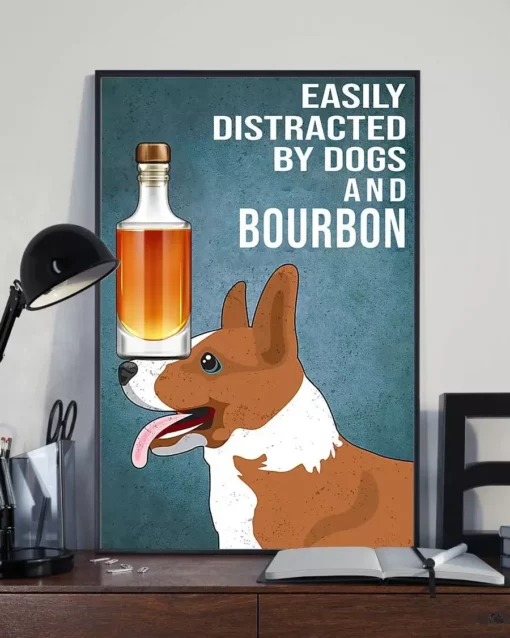 Easily Distracted By Dogs And Bourbon Corgi Poster