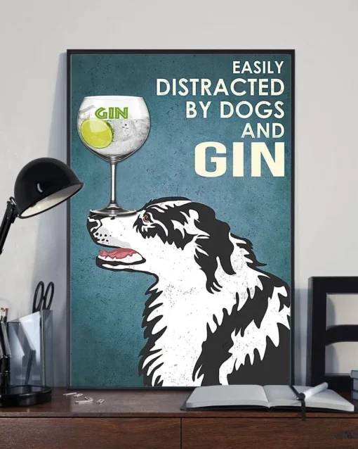 Easily Distracted By Dogs And Gin Border Collie Dog Poster
