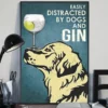 Easily Distracted By Dogs And Gin Golden Retriever Dog Poster 3 Easily Distracted by Dogs and Gin Golden Retriever Dog Poster