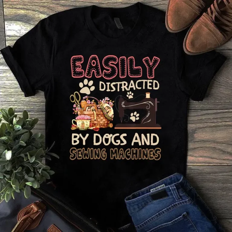 Easily Distracted by Dogs and Sewing Machines Sewing Quilting Tshirt