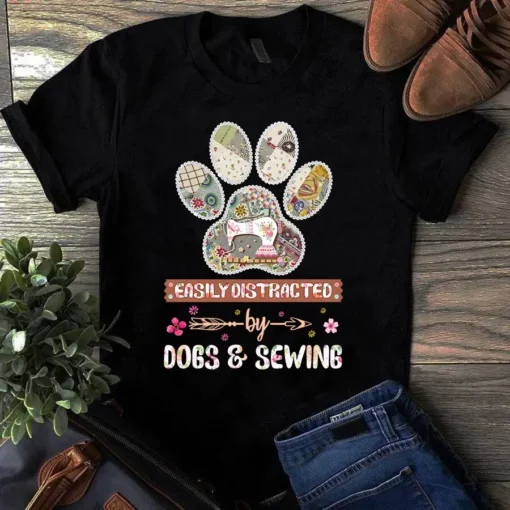 Easily Distracted By Dogs And Sewing Quiltiong Dog Paw Print Tshirt