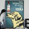 Easily Distracted By Dogs And Vodka Golden Retriever Dog Poster 3 Easily Distracted by Dogs and Vodka Golden Retriever Dog Poster