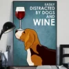 Easily Distracted by Dogs and Wine Beagle Dog Poster