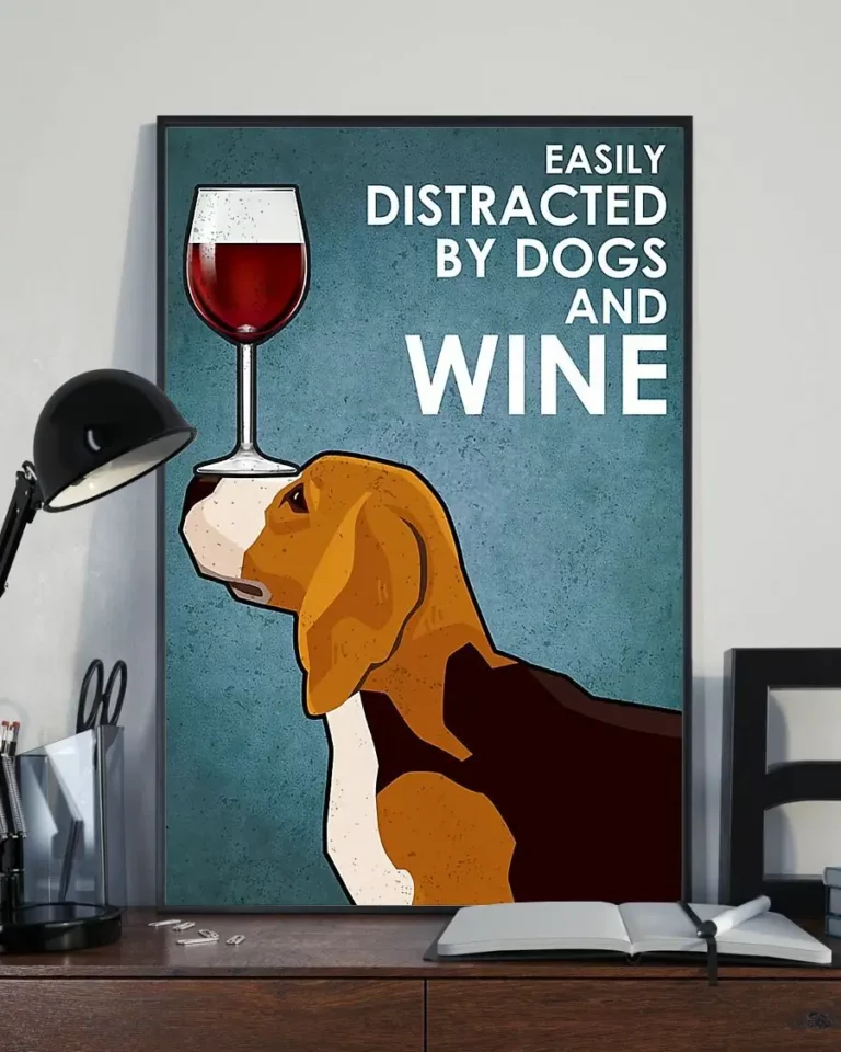 Easily Distracted by Dogs and Wine Beagle Dog Poster