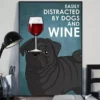 Easily Distracted By Dogs And Wine Black Pug Dog Poster 2 Easily Distracted by Dogs and Wine Black Pug Dog Poster