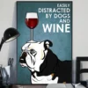Easily Distracted By Dogs And Wine Black White Bulldog Dog Poster 3 Easily Distracted by Dogs and Wine Black White Bulldog Dog Poster