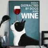 Easily Distracted by Dogs and Wine Boston Terrier Dog Poster