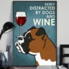 Easily Distracted by Dogs and Wine Boxer Dog Poster