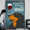 Easily Distracted By Dogs And Wine Dachshund Dog Poster 3 Easily Distracted by Dogs and Wine Dachshund Dog Poster