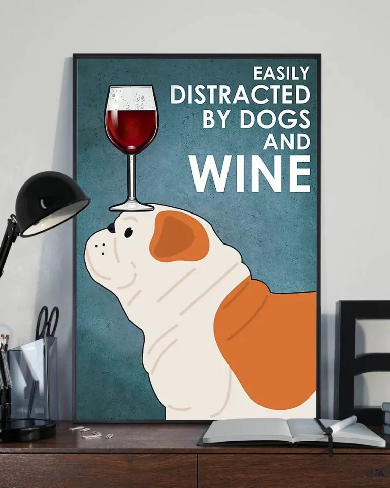Easily Distracted by Dogs and Wine English Bulldog Dog Poster