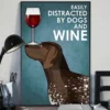 Easily Distracted By Dogs And Wine German Shorthaired Pointer Dog Poster 3 Easily Distracted by Dogs and Wine German Shorthaired Pointer Dog Poster
