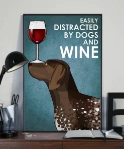 Easily Distracted By Dogs And Wine German Shorthaired Pointer Dog Poster