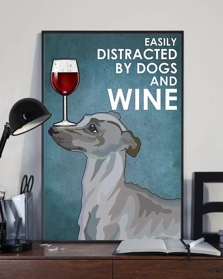 Easily Distracted by Dogs and Wine Greyhound Poster