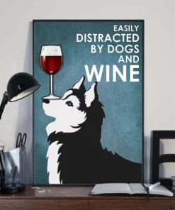Easily Distracted By Dogs And Wine Husky Poster