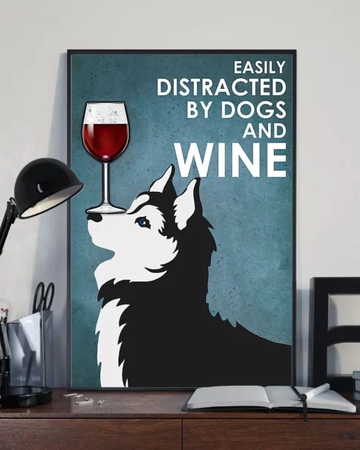 Easily Distracted By Dogs And Wine Husky Poster