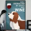 Easily Distracted By Dogs And Wine King Charles Spaniel Dog Poster 3 Easily Distracted by Dogs and Wine King Charles Spaniel Dog Poster