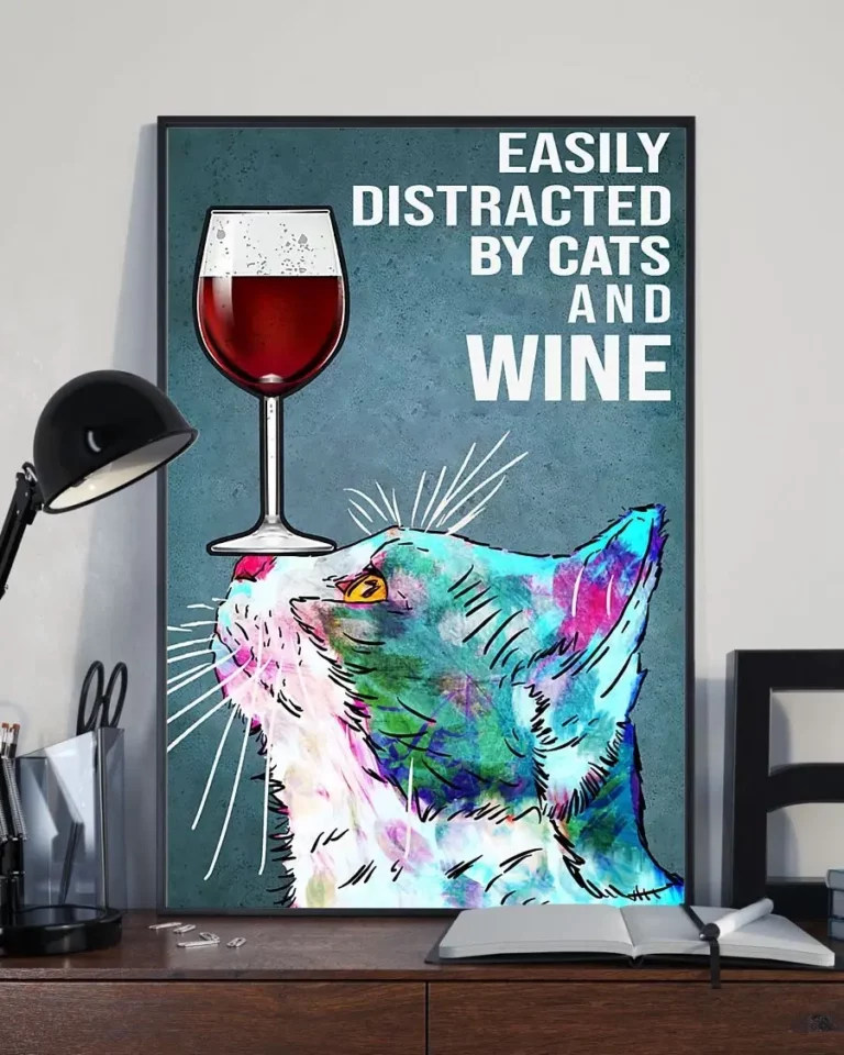 Easily Distracted by Dogs and Wine Meow Cat Poster